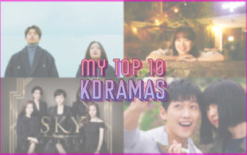 my top 10 kdramas