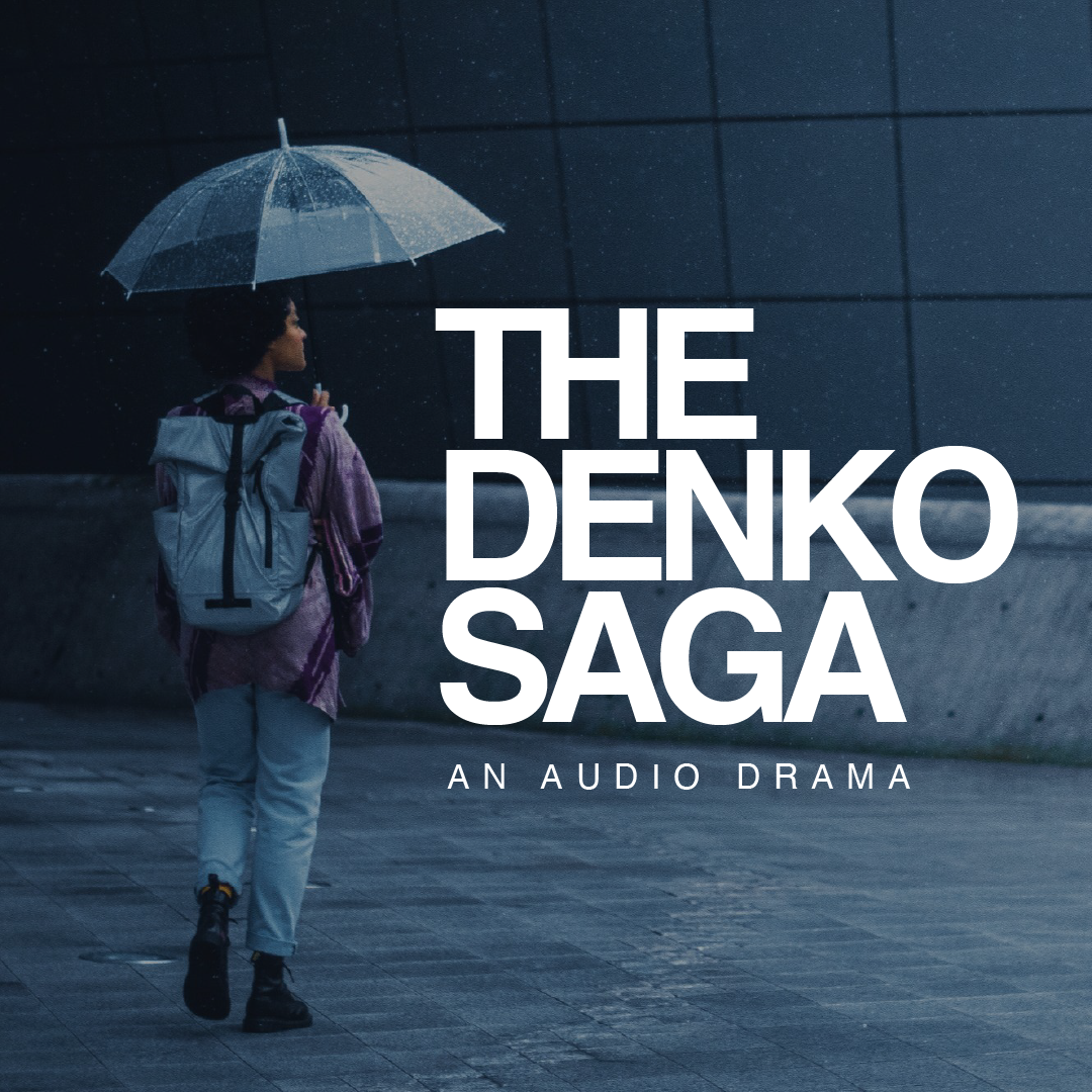 The Denko Saga – Podcast Audio Drama